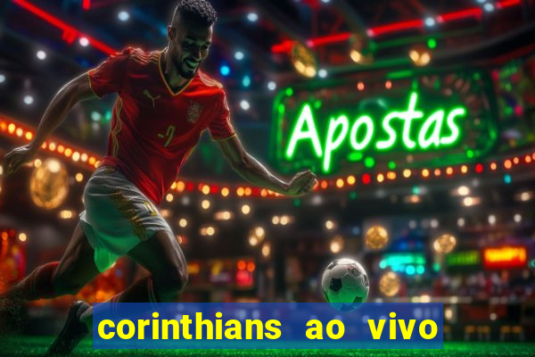 corinthians ao vivo futebol play